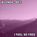 blondie Bee - I Feel So Free Nu Ground Foundation Us Garage…