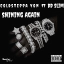 Coldsteppa Von feat DD Slim - Shining Again