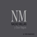Nacho Millan Y Sus Vagos - El Toro Enamorado
