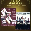 Holy Cross Choir - Sibe Nje Ngezihlahla