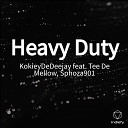 KokieyDeDeejay feat Tee De Mellow Sphoza901 - Heavy Duty