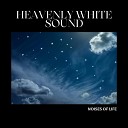 Noises Of Life - Heavenly White Sound