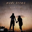 YA H feat DHS - NAHI JEENA