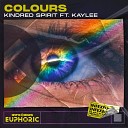 Kindred Spirit feat Kaylee - Colours Radio Mix