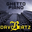 DAVO BEATZ - Ghetto Piano