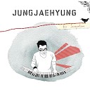 Jung Jae Hyung feat Jang Yoon Ju - Feat Jang Yoon Ju