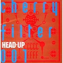 CHERRY FILTER - Head Up