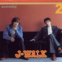 J Walk - Someday Inst