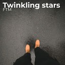 Ftm - Twinkling Stars