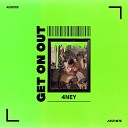 4NEY - Get On Out