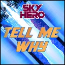 Sky Hero - Tell Me Why Extended Mix