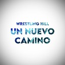 Wrestling Hill - Un Nuevo Camino