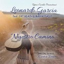 Leonardo Garcia feat Cat Beach Max Rosado Nestor… - Nuestro Camino feat Cat Beach Max Rosado Nestor…