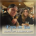 Hunter Lott Jennifer Mlott - Eyes on You