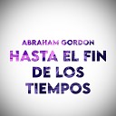 Abraham Gordon - Hasta El Fin De Los Tiempos