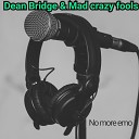 Mad crazy fools Dean Bridge - No More Emo