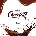 Cresta - I Love Chocolate Radio Mix