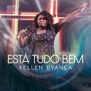 Kellen Byanca - Est Tudo Bem