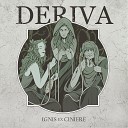 Deriva feat Alicia Nurho - Ignis Ex Ciniere