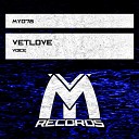 VetLove - Voice Original Mix