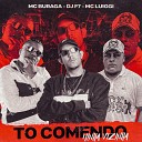 DJ F7 feat MC Luiggi MC Buraga - To Comendo Minha Vizinha