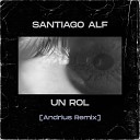 Santiago Alf - Un Rol Remix