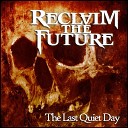 Reclaim The Future - My Silence Is Broken