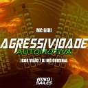 Igor VIl o MC Gibi DJ MB Original - Agressividade Automotiva