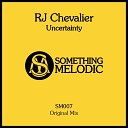 RJ Chevalier - Uncertainty Original Mix