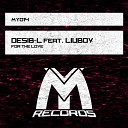 Desib L feat Liubov - For the Love Original Mix