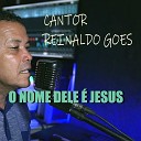 Reinaldo Gomes da silva - O Nome Dele Jesus