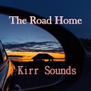 Kirr Sounds - The Road Home Radio edit