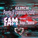 FAM feat Vayu Meera - Glitch porto il commerciale