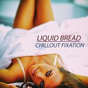 Liquid Bread - Sunny Beachside Chill Escape
