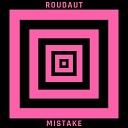 Roudaut - Mistake Radio Edit