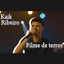 Kaik Ribeiro - Filme de Terror