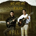 Vallito - Yo No Me Rajo
