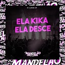 DJ Luana SP - Ela Kika Ela Desce