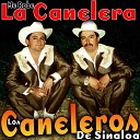 Los Caneleros De Sinaloa - Te Ando Siguiendo los Pasos