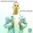 Pierre de Ferraz DJ Hud Original HENRIQUE PASION feat SPACE… - Ent o Desce