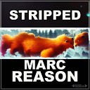 Marc Reason - Stripped Marc Reason Version