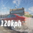 M I The K feat Daddy Danny - 120 Kph