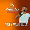 NILDO QUEBRADEIRA - Taty Vaqueira