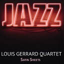 Louis Gerrard Quartet - Did It for You