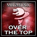 MigMusic feat Vinnie - Over The Top
