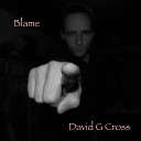 David G Cross - Blame