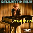 Gilberto Reis - N o Tenho Culpa de N o Gostar de Voc