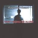 Raymond Theard - I Don t Wanna Be Alone