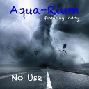 Aqua Rium feat Toddy - No Use Extended Mix