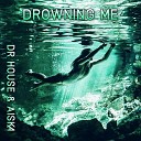 Dr House AISKA - Drowning Me